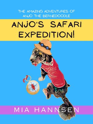 cover image of Anjo's Safari Expedition! the Amazing Adventures of Anjo the Bernedoodle